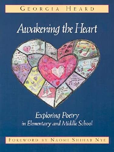 Imagen de archivo de Awakening the Heart: Exploring Poetry in Elementary and Middle School a la venta por Your Online Bookstore