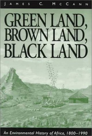 Imagen de archivo de Green Land, Brown Land, Black Land: An Environmental History of Africa, 1800-1990 a la venta por More Than Words