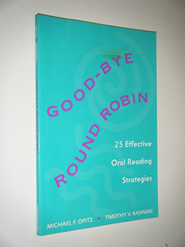 Imagen de archivo de Good-bye Round Robin: 25 Effective Oral Reading Strategies a la venta por Gulf Coast Books