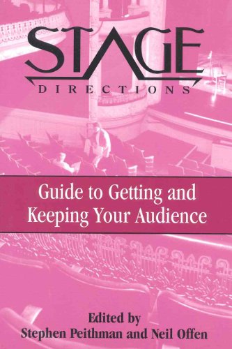 Stage Directions : Guide to Getting and Keeping Your Audience