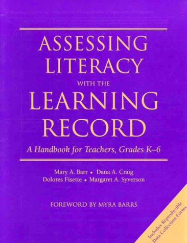 Imagen de archivo de Assessing Literacy with the Learning Record Grade K-6 : A Handbook for Teachers, Grades K-6 a la venta por Better World Books