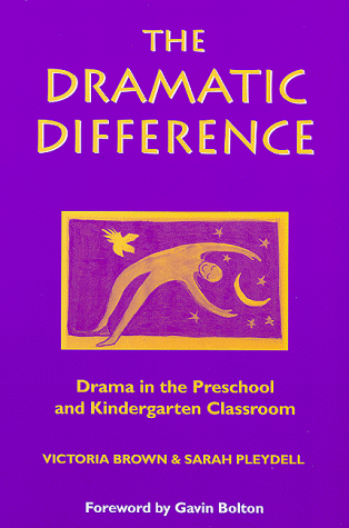 The Dramatic Difference: Drama in the Preschool and Kindergarten Classroom (9780325001210) by Brown, Victoria; Pleydell, Sarah