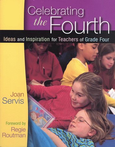 Stock image for Celebrating the Fourth: Ideas and Inspiration for Teachers of Grade Four for sale by BooksRun