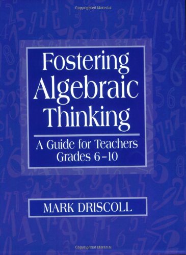 Beispielbild fr Fostering Algebraic Thinking : A Guide for Teachers, Grades 6-10 zum Verkauf von Robinson Street Books, IOBA