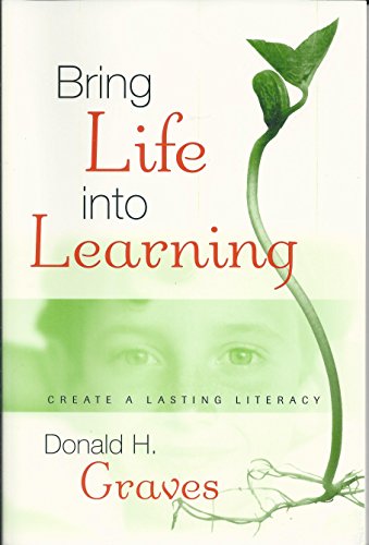 Beispielbild fr Bring Life into Learning : Create a Lasting Literacy zum Verkauf von Better World Books