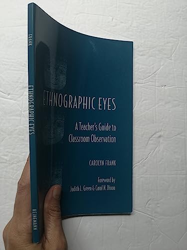 Ethnographic Eyes: A Teacher's Guide to Classroom Observation (9780325002019) by Frank, Carolyn