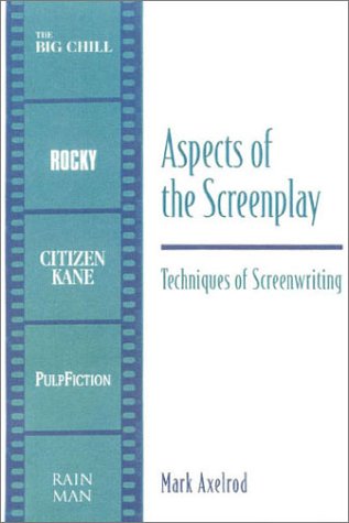 Imagen de archivo de Aspects of the Screenplay: Techniques of Screenwriting a la venta por BooksRun