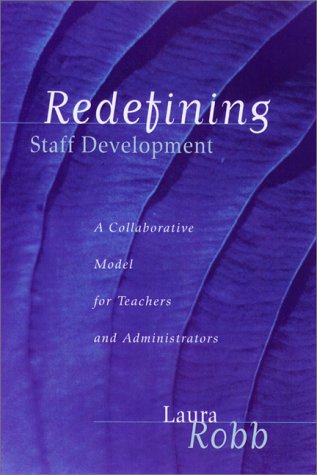 Imagen de archivo de Redefining Staff Development: A Collaborative Model for Teachers and Administrators a la venta por SecondSale