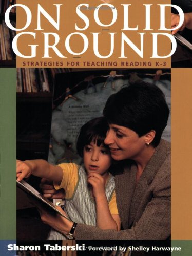 Beispielbild fr On Solid Ground : Strategies for Teaching Reading K-3 zum Verkauf von SecondSale