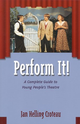Beispielbild fr Perform It!: A Complete Guide to Young People's Theatre zum Verkauf von WorldofBooks