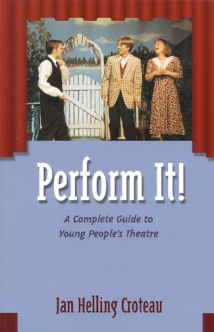 Imagen de archivo de Perform It!: A Complete Guide to Young People's Theatre a la venta por Goldstone Books