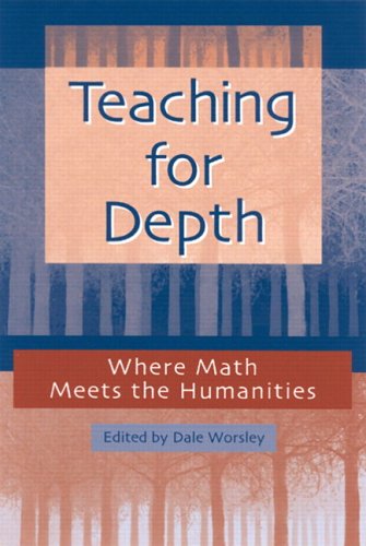 Stock image for Teaching for Depth: Where Math Meets the Humanities for sale by SecondSale