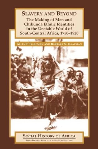 Slavery and beyond The making of men and Chikunda ethnic identities in the unstable world of Sout...