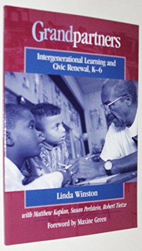 Grandpartners: Intergenerational Learning and Civic Renewal, K-6 (9780325002682) by Kaplan, Matthew; Winston, Linda; Perlstein, Susan; Tietze, Robert