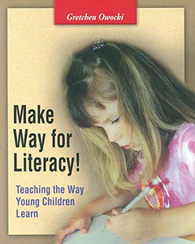 Imagen de archivo de Make Way for Literacy! Teaching the Way Young Children Learn a la venta por Jenson Books Inc