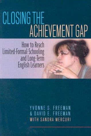 9780325002736: Closing the Achievement Gap: How to Reach Limited-Formal-Schooling and Long-Term English Learners