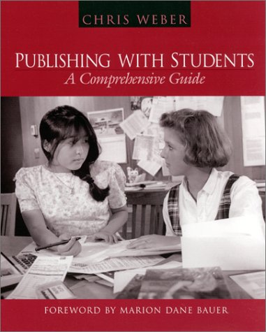 Publishing with Students: A Comprehensive Guide (9780325002835) by Weber, Chris