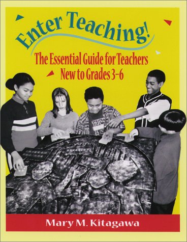 Imagen de archivo de Enter Teaching!: The Essential Guide for Teachers New to Grades 3-6 a la venta por The Book Cellar, LLC