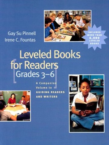 Beispielbild fr Leveled Books for Readers, Grades 3-6 : A Companion Volume to Guiding Readers and Writers zum Verkauf von Better World Books