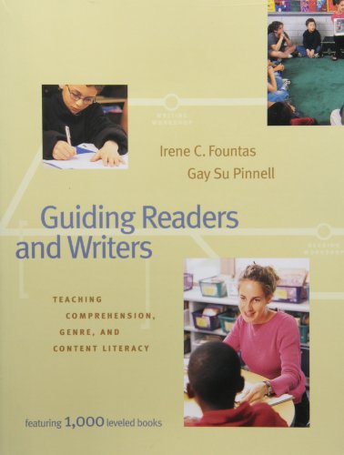 Guiding Readers and Writers: Grades 3-6 .Teaching Comprehension, Genre, and Content Literacy