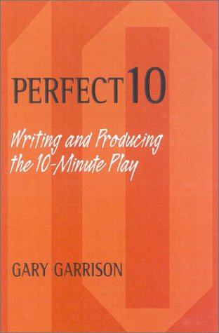 Stock image for Perfect 10: Writing and Producing the 10-Minute Play for sale by HPB-Emerald