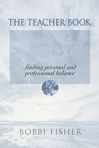 Beispielbild fr The Teacher Book : Finding Personal and Professional Balance zum Verkauf von Better World Books