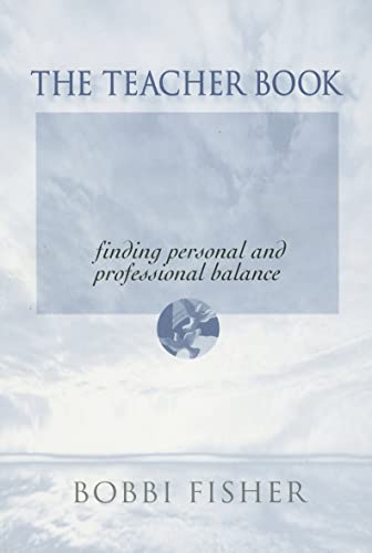 Stock image for The Teacher Book : Finding Personal and Professional Balance for sale by Better World Books