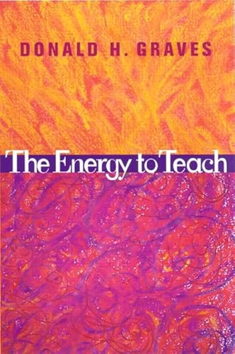 The Energy to Teach (9780325003269) by Graves, Donald H.