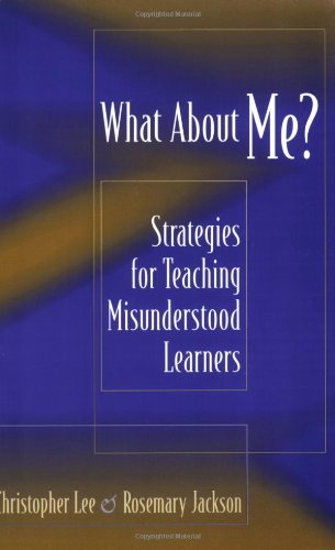 Beispielbild fr What about Me? : Strategies for Teaching Misunderstood Learners zum Verkauf von Better World Books