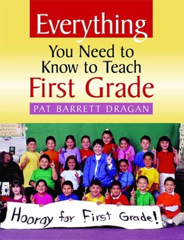 Stock image for Everything You Need to Know to Teach First Grade for sale by Better World Books