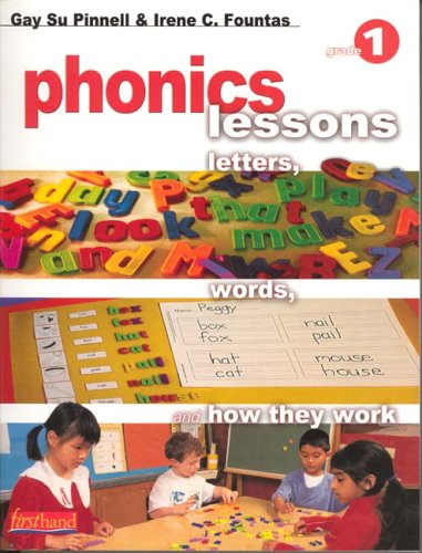 Phonics Lessons: Letters, Words, and How They Work, Grade 1 (9780325004082) by Pinnell, Gay; Fountas, Irene C.