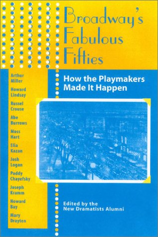 Beispielbild fr Broadway's Fabulous Fifties : How the Playmakers Made It Happen zum Verkauf von Better World Books: West