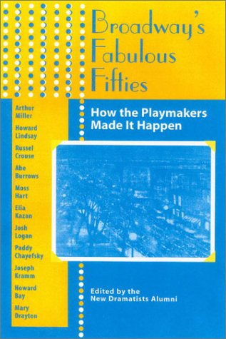 Imagen de archivo de Broadway's Fabulous Fifties: How the Playmakers Made It Happen a la venta por SecondSale