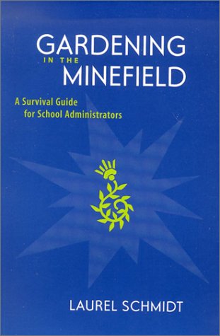 Beispielbild fr Gardening in the Minefield : A Survival Guide for School Administrators zum Verkauf von Better World Books