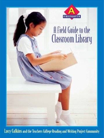 Beispielbild fr A Field Guide to the Classroom Library A Vol. A : Kindergarten zum Verkauf von Better World Books
