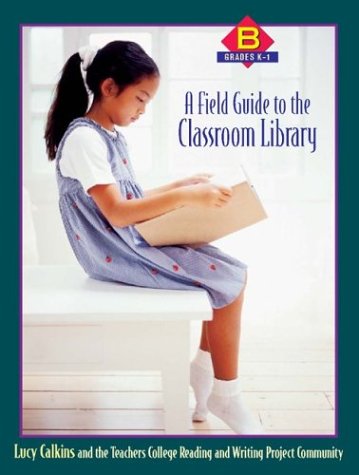 Beispielbild fr A Field Guide to the Classroom Library B : Grades K-1 zum Verkauf von Better World Books