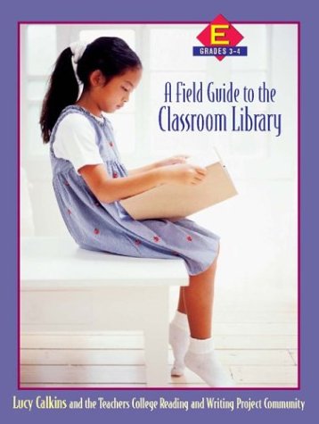 Stock image for A Field Guide to the Classroom Library E : Grades 3-4 for sale by Better World Books