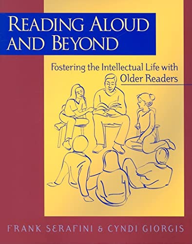 Beispielbild fr Reading Aloud and Beyond : Fostering the Intellectual Life with Older Readers zum Verkauf von Better World Books