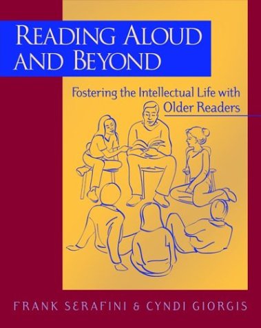 Stock image for Reading Aloud and Beyond: Fostering the Intellectual Life with Older Readers for sale by HPB Inc.