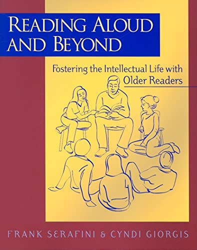 Stock image for Reading Aloud and Beyond : Fostering the Intellectual Life with Older Readers for sale by Better World Books