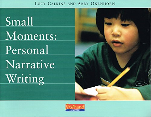 Beispielbild fr Small Moments: Personal Narrative Writing / Lucy Calkins and Abby Oxenhorn zum Verkauf von ThriftBooks-Reno