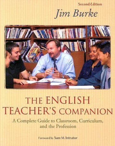 Beispielbild fr The English Teacher's Companion, Second Edition : Complete Guide to Classroom, Curriculum, and the Profession zum Verkauf von Better World Books