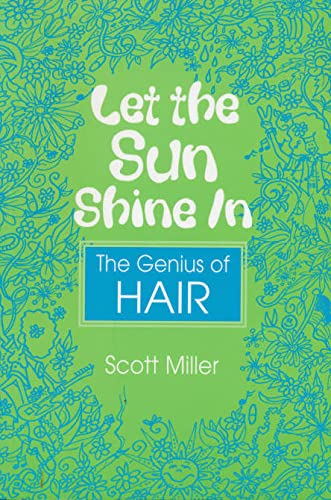 Imagen de archivo de Let the Sun Shine In: The Genius of HAIR a la venta por SecondSale