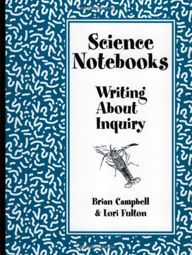 Science Notebooks: Writing About Inquiry (9780325005683) by Brian Campbell; Lori Fulton