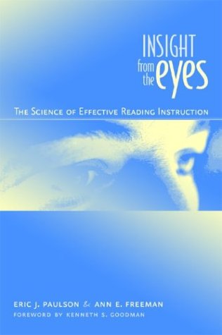 Stock image for Insight from the Eyes: The Science of Efffective Reading Instruction for sale by SecondSale