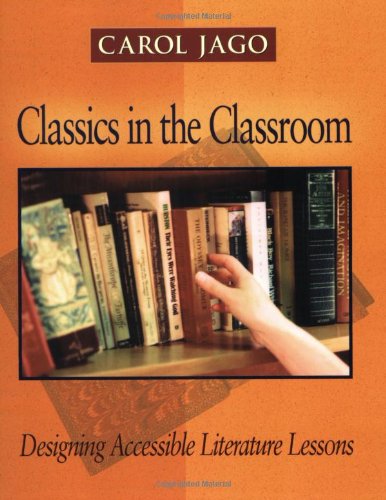 Beispielbild fr Classics in the Classroom: Designing Accessible Literature Lessons zum Verkauf von Half Price Books Inc.