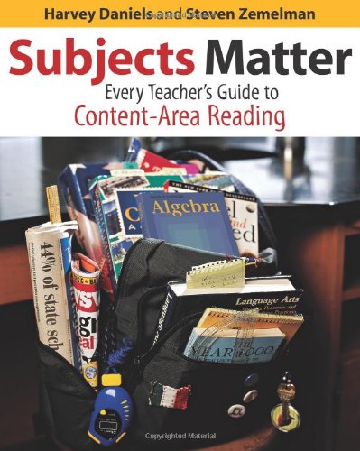 Subjects Matter: Every Teacher's Guide to Content - Area Reading (9780325005959) by Daniels, Harvey; Zemelman, Steven