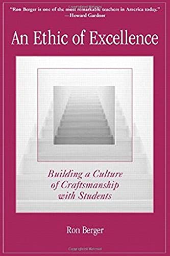 An Ethic of Excellence: Building a Culture of Craftsmanship with Students