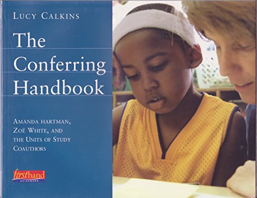 The Conferring Handbook (Units of Study for Primary Writing) (9780325006123) by Lucy Calkins