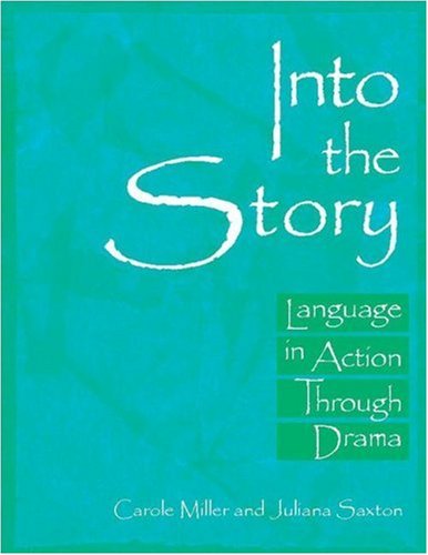 Stock image for Into the Story: Language in Action Through Drama for sale by ThriftBooks-Atlanta